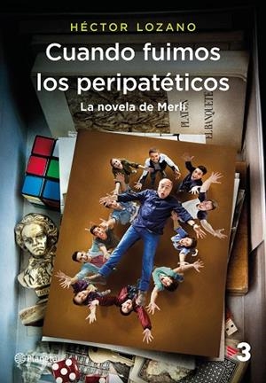 CUANDO FUIMOS LOS PERIPATéTICOS. LA NOVELA DE MERLí | 9788408184812 | LOZANO, HéCTOR | Cooperativa Cultural Rocaguinarda