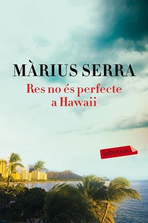 RES NO éS PERFECTE A HAWAII | 9788417031169 | SERRA, MàRIUS | Cooperativa Cultural Rocaguinarda