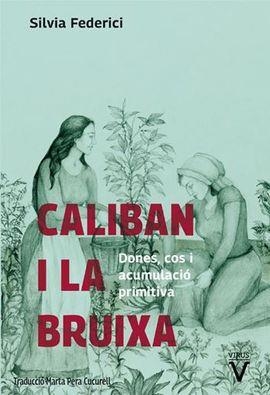 CALIBAN I LA BRUIXA | 9788492559855 | FEDERICI, SILVIA | Cooperativa Cultural Rocaguinarda