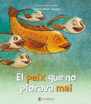 PEIX QUE NO PLORAVA MAI, EL | 9788417091460 | FERRER CLAVERIA, ANNA/SANSó GENOVART, BàRBARA | Cooperativa Cultural Rocaguinarda