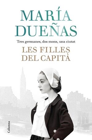 FILLES DEL CAPITÀ, LES | 9788466423861 | DUEñAS, MARíA | Cooperativa Cultural Rocaguinarda