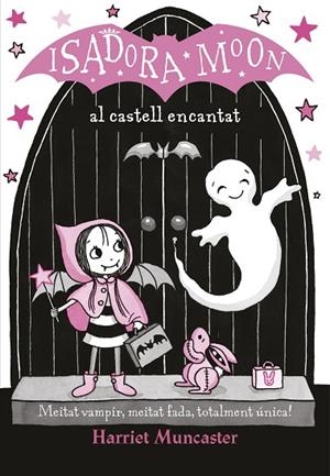 ISADORA MOON AL CASTELL ENCANTAT (LA ISADORA MOON), LA | 9788420487465 | HARRIET MUNCASTER | Cooperativa Cultural Rocaguinarda