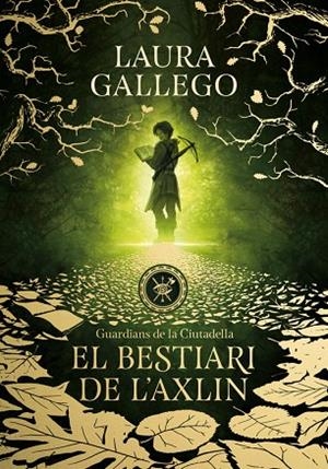 BESTIARI DE L'AXLIN, EL (GUARDIANS DE LA CIUTADELLA 1) | 9788490439326 | LAURA GALLEGO | Cooperativa Cultural Rocaguinarda