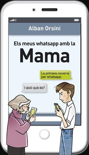MEUS WHATSAPP AMB LA MAMA, ELS | 9788415961277 | ALBAN ORSINI | Cooperativa Cultural Rocaguinarda