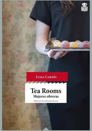 TEA ROOMS | 9788416537112 | CARNéS CABALLERO, LUISA | Cooperativa Cultural Rocaguinarda