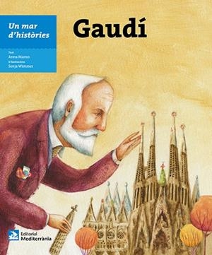MAR D'HISTÒRIES, UN: GAUDÍ | 9788499795140 | MANSO, ANNA | Cooperativa Cultural Rocaguinarda