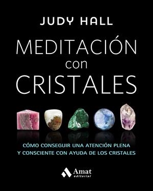 MEDITACIóN CON CRISTALES | 9788497359627 | HALL, JUDY | Cooperativa Cultural Rocaguinarda