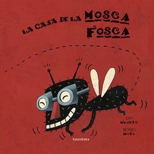 CASA DE LA MOSCA FOSCA, LA | 9788416804238 | MEJUTO, EVA | Cooperativa Cultural Rocaguinarda