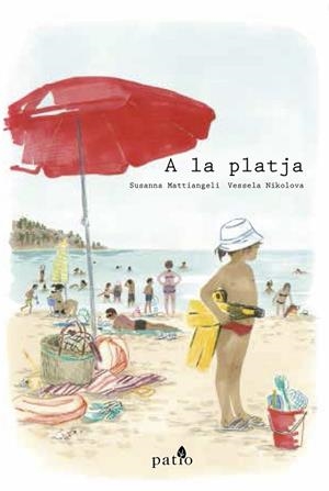 A LA PLATJA | 9788417114411 | MATTIANGELI, SUSANNA/NIKOLOVA, VESSELA | Cooperativa Cultural Rocaguinarda
