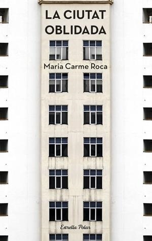 CIUTAT OBLIDADA, LA | 9788490574898 | ROCA, MARIA CARME | Cooperativa Cultural Rocaguinarda