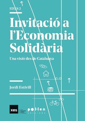 INVITACIO A L'ECONOMIA SOLIDARIA. UNA VISION DES DE CATALUNYA | 9788416828364 | Cooperativa Cultural Rocaguinarda