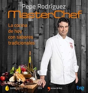 COCINA DE HOY CON SABORES TRADICIONALES, LA | 9788467046557 | RODRÍGUEZ, PEPE/SHINE/RTVE | Cooperativa Cultural Rocaguinarda