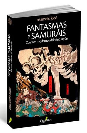 FANTASMAS Y SAMURÁIS. CUENTOS MODERNOS DEL VIEJO JAPÓN | 9788494117305 | OKAMOTO, KIDO | Cooperativa Cultural Rocaguinarda