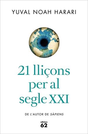 21 LLIÇONS PER AL SEGLE XXI | 9788429777147 | NOAH HARARI, YUVAL | Cooperativa Cultural Rocaguinarda