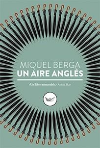 AIRE ANGLÈS, UN  | 9788417339098 | BERGA BAGUE, MIQUEL | Cooperativa Cultural Rocaguinarda