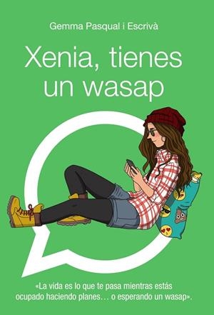 XENIA, TIENES UN WASAP | 9788469808863 | PASQUAL I ESCRIVÁ, GEMMA | Cooperativa Cultural Rocaguinarda