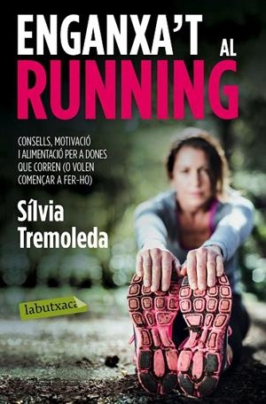 ENGANXA'T AL RUNNING | 9788416334056 | TREMOLEDA, SÍLVIA | Cooperativa Cultural Rocaguinarda