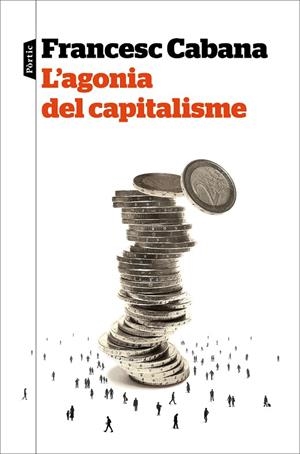 AGONIA DEL CAPITALISME, L' | 9788498094213 | CABANA VANCELLS, FRANCESC | Cooperativa Cultural Rocaguinarda