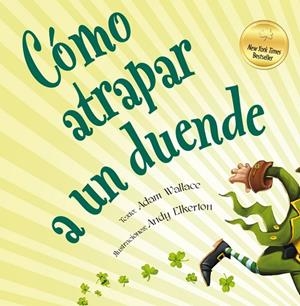 CÓMO ATRAPAR A UN DUENDE | 9788491450900 | WALLACE, ADAM | Cooperativa Cultural Rocaguinarda