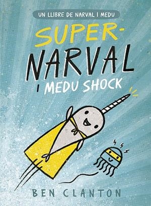 SUPERNARVAL I MEDU SHOCK | 9788426145260 | CLANTON, BEN | Cooperativa Cultural Rocaguinarda