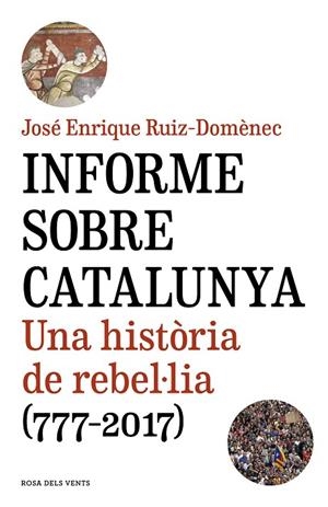 INFORME SOBRE CATALUNYA | 9788416930821 | RUIZ-DOMÈNEC, JOSÉ ENRIQUE | Cooperativa Cultural Rocaguinarda