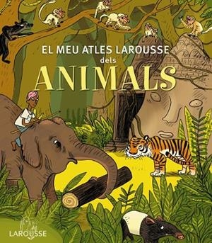 MEU ATLES LAROUSSE DELS ANIMALS, EL | 9788415785569 | LAROUSSE EDITORIAL | Cooperativa Cultural Rocaguinarda