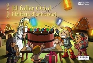 FOLLET ORIOL I LA FESTA D'ANIVERSARI, EL | 9788448946548 | SARDÀ, ÒSCAR | Cooperativa Cultural Rocaguinarda