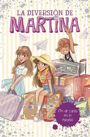 DIVERSIÓN DE MARTINA 4, LA. FIN DE CURSO EN EL PARAÍSO | 9788417460464 | D'ANTIOCHIA, MARTINA | Cooperativa Cultural Rocaguinarda