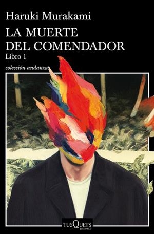 MUERTE DEL COMENDADOR, LA  (LIBRO 1) | 9788490665640 | MURAKAMI, HARUKI | Cooperativa Cultural Rocaguinarda