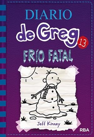 DIARIO DE GREG 13. FRÍO FATAL | 9788427213128 | KINNEY , JEFF | Cooperativa Cultural Rocaguinarda