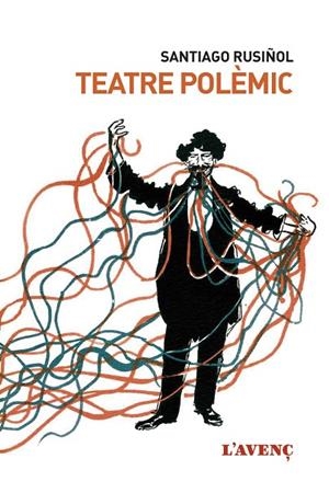 TEATRE POLÈMIC | 9788416853243 | RUSIÑOL, SANTIAGO | Cooperativa Cultural Rocaguinarda