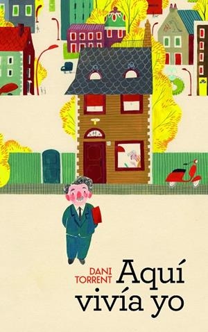 AQUÍ VIVÍA YO | 9788414016060 | TORRENT RIBA, DANI | Cooperativa Cultural Rocaguinarda