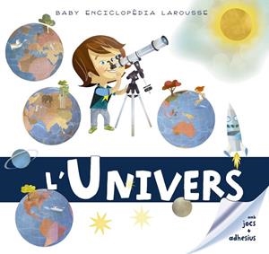 BABY ENCICLOPÈDIA. L'UNIVERS | 9788417273330 | LAROUSSE EDITORIAL | Cooperativa Cultural Rocaguinarda