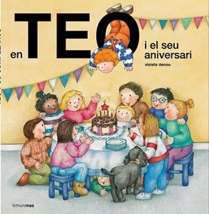 TEO I EL SEU ANIVERSARI, EN | 9788491373254 | DENOU, VIOLETA | Cooperativa Cultural Rocaguinarda
