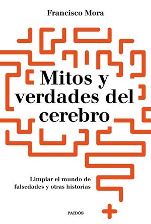 MITOS Y VERDADES DEL CEREBRO | 9788449334986 | MORA, FRANCISCO | Cooperativa Cultural Rocaguinarda