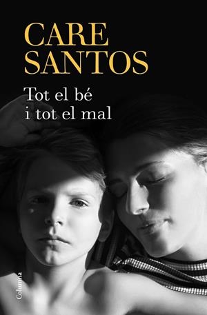 TOT EL BÉ I TOT EL MAL | 9788466424400 | SANTOS, CARE | Cooperativa Cultural Rocaguinarda