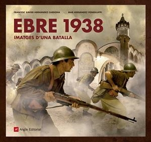 EBRE 1938 | 9788417214517 | HERNÀNDEZ CARDONA , FRANCESC XAVIER/HERNÀNDEZ PONGILUPPI, MAR | Cooperativa Cultural Rocaguinarda