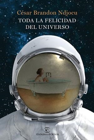TODA LA FELICIDAD DEL UNIVERSO | 9788467052619 | NDJOCU, CÉSAR BRANDON | Cooperativa Cultural Rocaguinarda