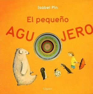 EL PEQUEÑO AGUJERO | 9788496646346 | PIN, ISABEL | Cooperativa Cultural Rocaguinarda