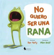 NO QUIERO SER UNA RANA | 9788494852022 | DEV PETTY | Cooperativa Cultural Rocaguinarda