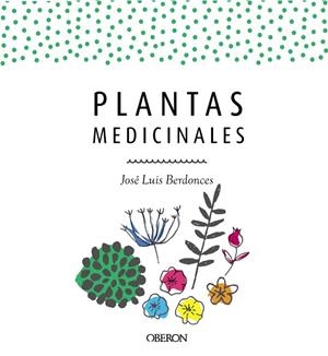 PLANTAS MEDICINALES. EDICIÓN ACTUALIZADA 2018 | 9788441539952 | BERDONCES SERRA, JOSÉ LUIS | Cooperativa Cultural Rocaguinarda