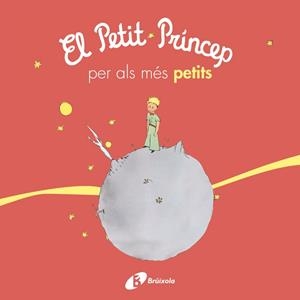 PETIT PRÍNCEP PER ALS MÉS PETITS, EL | 9788499069425 | DE SAINT-EXUPÉRY, ANTOINE | Cooperativa Cultural Rocaguinarda