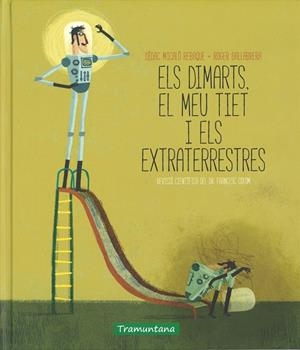 DIMARTS EL MEU TIET I ELS EXTRATERRESTRES, ELS | 9788416578030 | ROGER BALLABRERA | Cooperativa Cultural Rocaguinarda