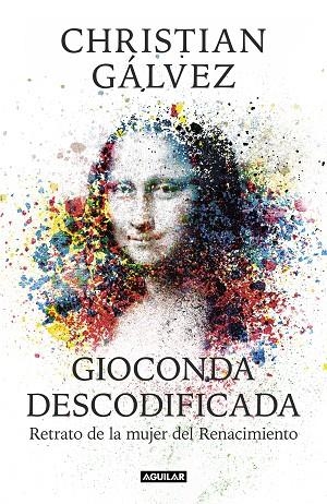 GIOCONDA DESCODIFICADA | 9788403515482 | GÁLVEZ, CHRISTIAN | Cooperativa Cultural Rocaguinarda