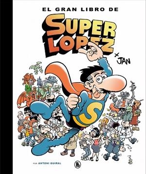GRAN LIBRO DE SUPERLÓPEZ, EL | 9788402421609 | GUIRAL, ANTONI/JAN, | Cooperativa Cultural Rocaguinarda