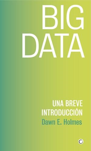 BIG DATA | 9788494886041 | HOLMES, DAWN E. | Cooperativa Cultural Rocaguinarda