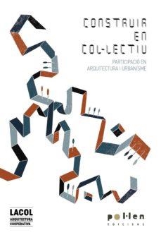 CONSTRUIR EN COL·LECTIU | 9788416828395 | LACOL | Cooperativa Cultural Rocaguinarda