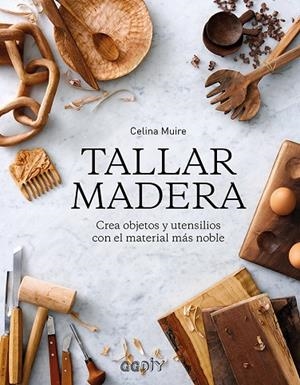 TALLAR MADERA | 9788425231421 | MUIRE, CELINA | Cooperativa Cultural Rocaguinarda