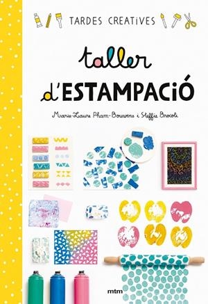 TALLER DE ESTAMPACIÓ | 9788417165284 | STEFFIE BROCOLI/MARIE-LAURE PHAM-BOUWENS | Cooperativa Cultural Rocaguinarda