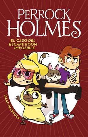 CASO DEL ESCAPE ROOM IMPOSIBLE, EL (SERIE PERROCK HOLMES 9) | 9788417460051 | PALMIOLA, ISAAC | Cooperativa Cultural Rocaguinarda